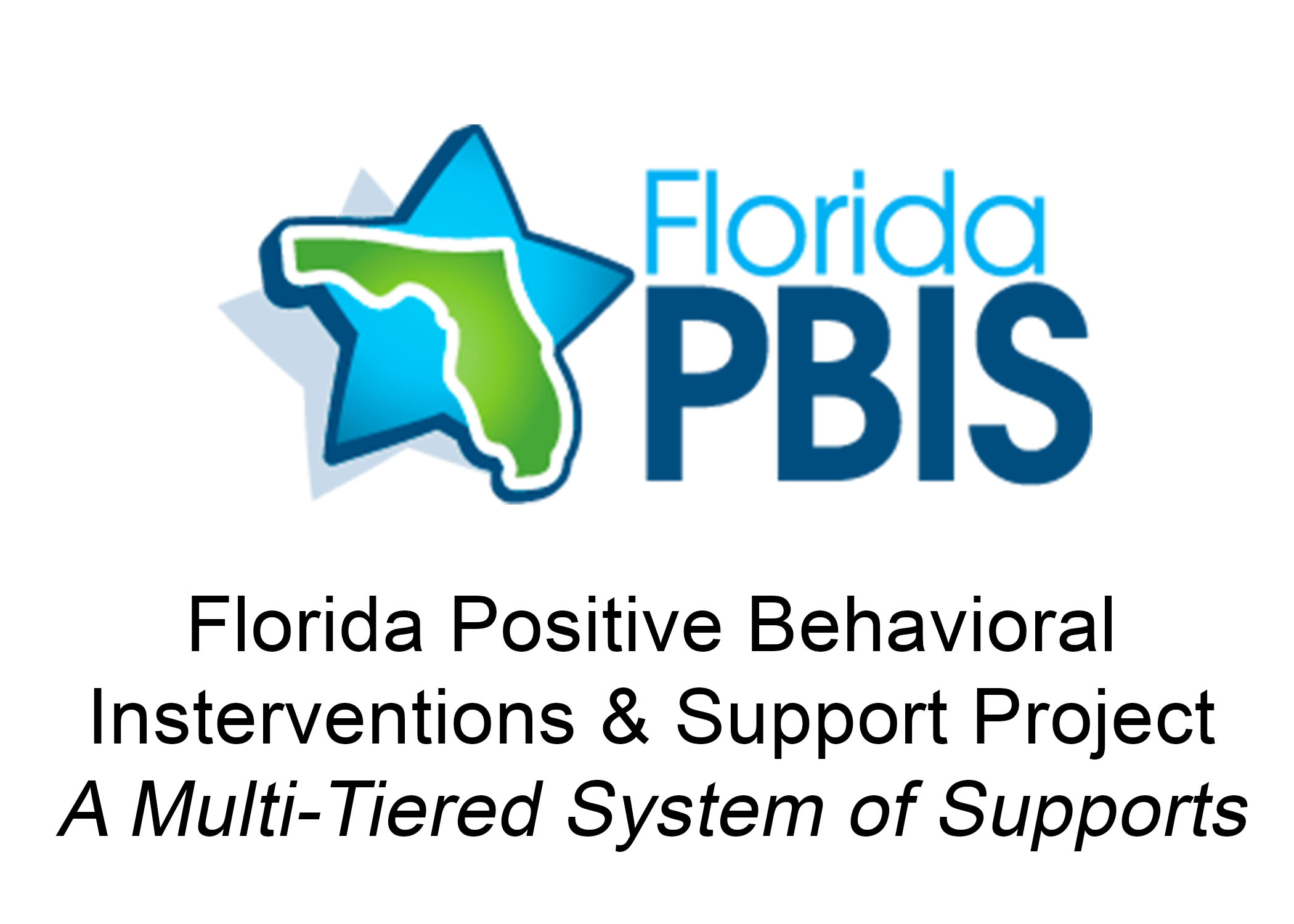 Florida Positive Behavioral Interventions & Support Project, A Multi-Tiered System of Supports