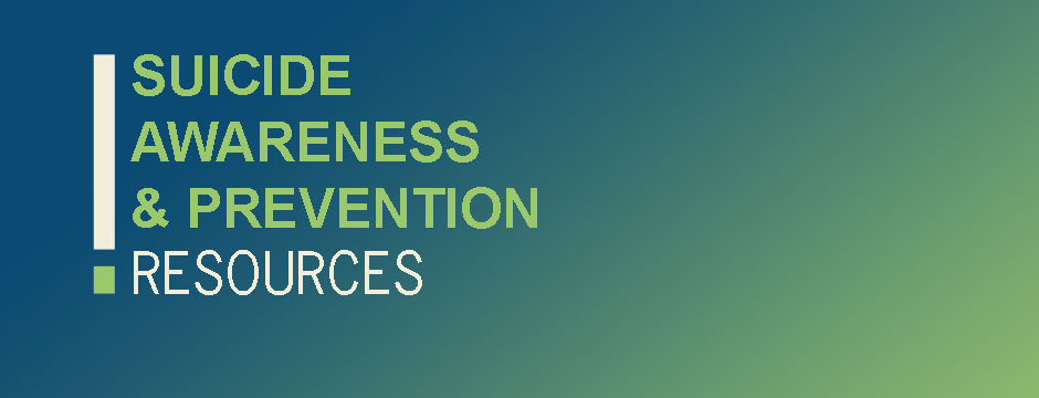 Suicide Awareness and Prevention Resources