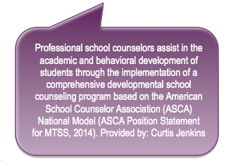 Professional school counselors assist in the academic and behavioral development of students through the implementation of a comprehensive developmental school counseling program based on the American School Counselor Association (ASCA)
National Model (ASCA Position Statement
for MTSS, 2014). Provided by: Curtis Jenkins